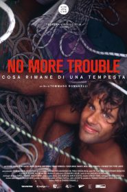 No More Trouble – Cosa rimane di una tempesta