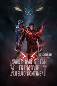 Swallowed Star The Movie: Xueluo Continent